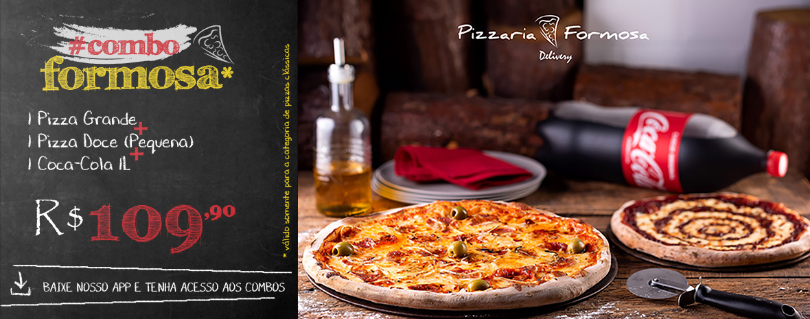 #Combo Formosa- 01 Pizza Grande + 01 Coca-Cola 1L + 01 Pizza Doce (P)