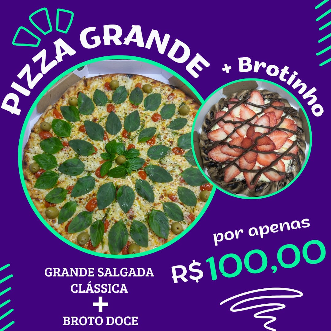 Combo Pizza GRANDE Clássica + BROTO Doce