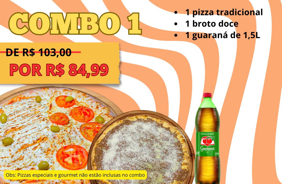 Combo 1 - Pizza Tradicional + Broto Doce + Guaraná 1,5 Litro