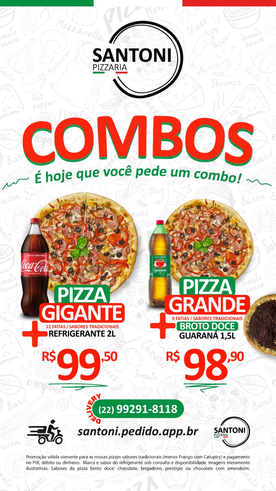 Combo 1 Pizza Grande 8 fatias + 1 broto doce+ refrigerante 1,5L