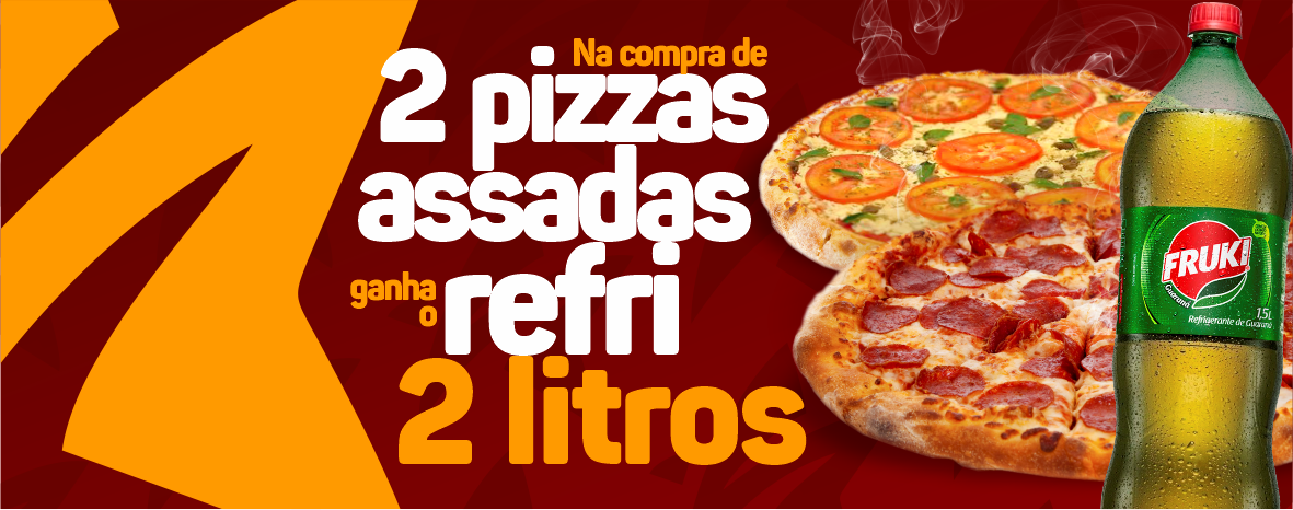 2 pizzas ganha 2litros