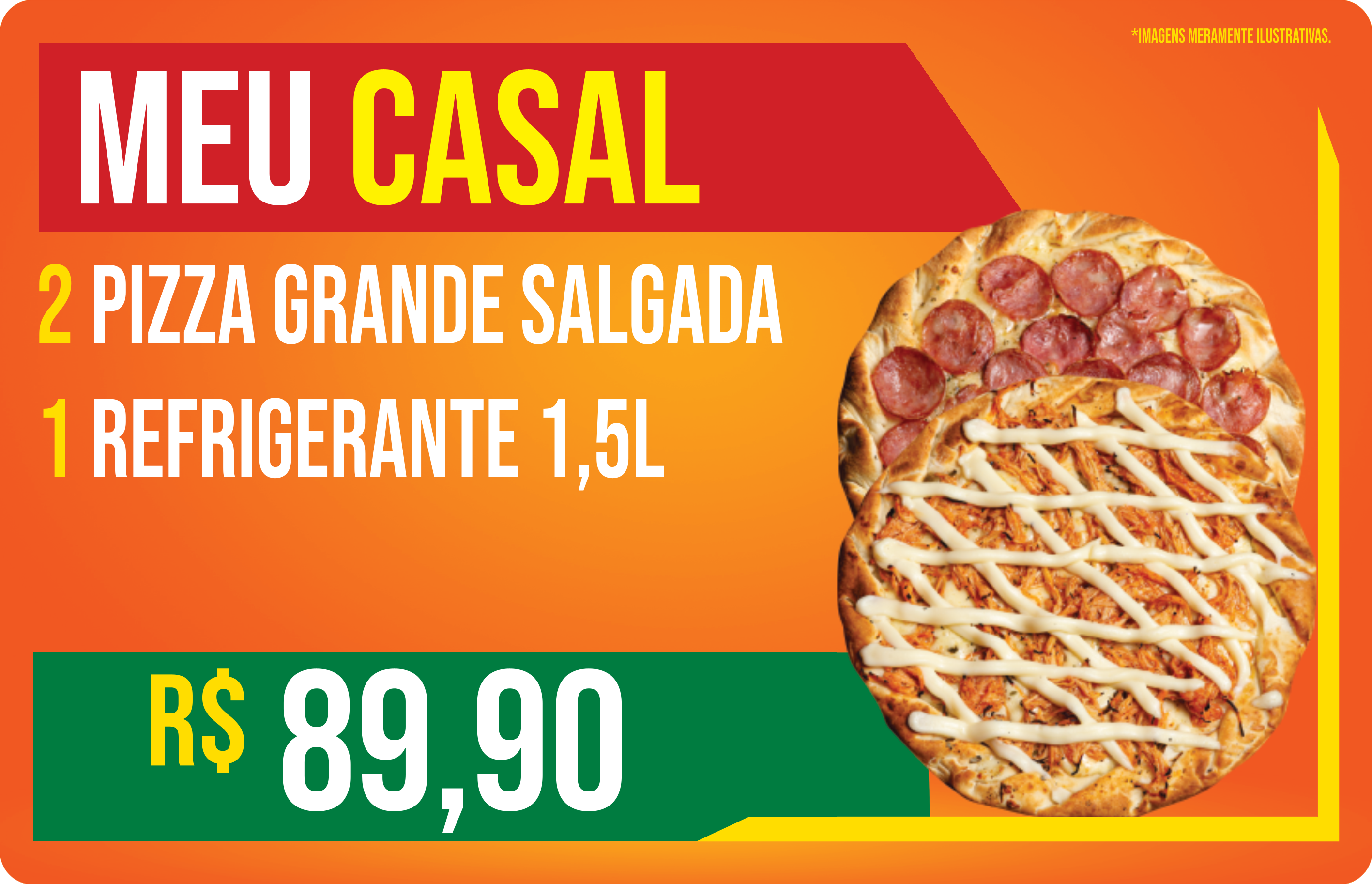 MEU CASAL ( 8 Fatias  + 8 Fatias + 1 Refrigerante 1,5 lt )