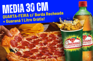 QUARTA-FEIRA 》 Pizza Média (30cm) + Borda Recheada + Guaraná 1L