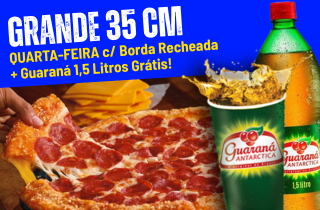 QUARTA-FEIRA 》 Grande 35cm + Borda Recheada e Refrigerante 1,5 L Grátis!
