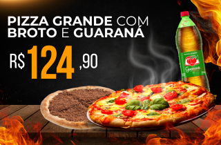 Pizza Grande + Broto Doce + Guaraná 1,5L R$124,90