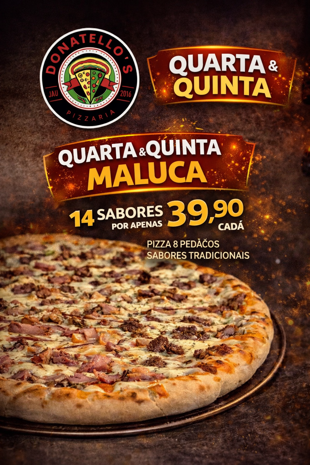 Quarta & Quinta Maluca = COMBO I : Pizza Grande (8Pedaços) $39,90