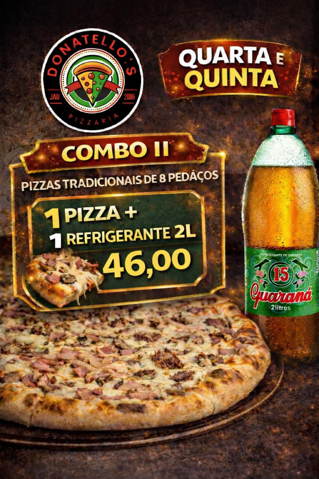 Quarta & Quinta Maluca = Combo II : Pizza Grande + 1 Refri 2L $46,00