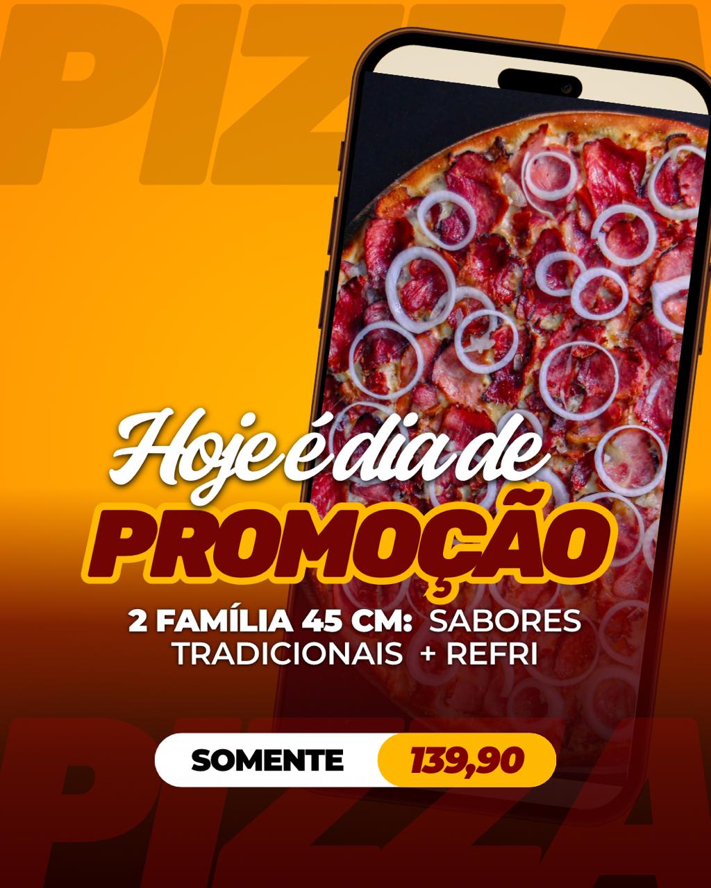 2 Pizzas famÍlia  por R$139.90