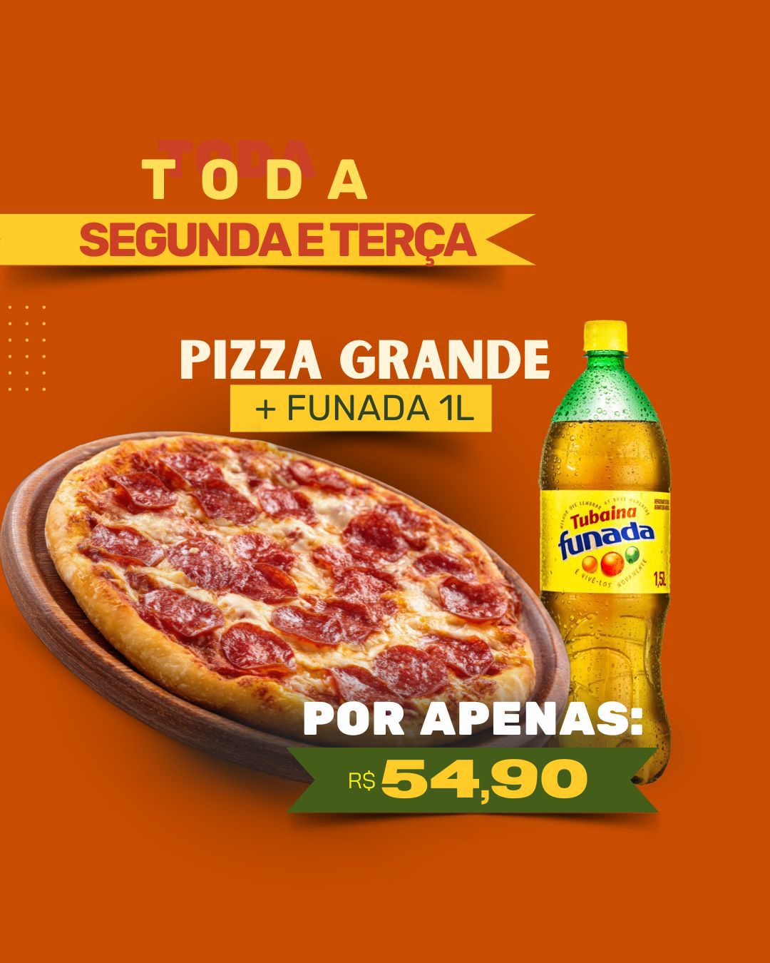  PIZZA GRANDE 8 PEDACOS + FUNADA 1L = POR APENAS 54,90