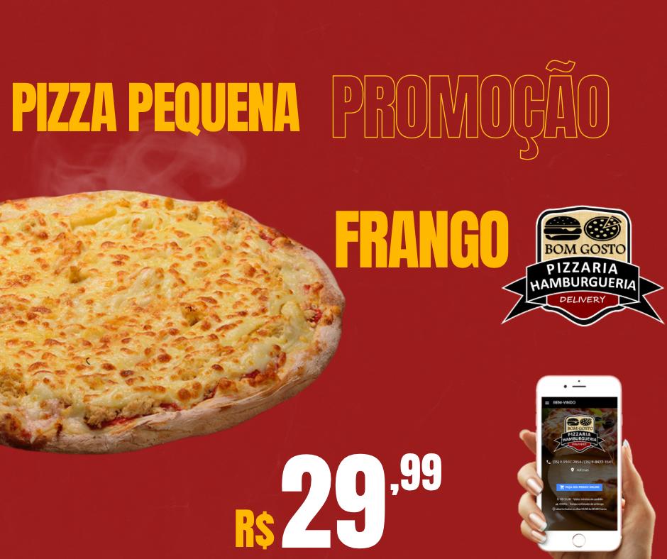 1 PROMOCAO PIZZA PEQUENA  DE FRANGO R$29,99  (Somente DINHEIRO ou PIX) 