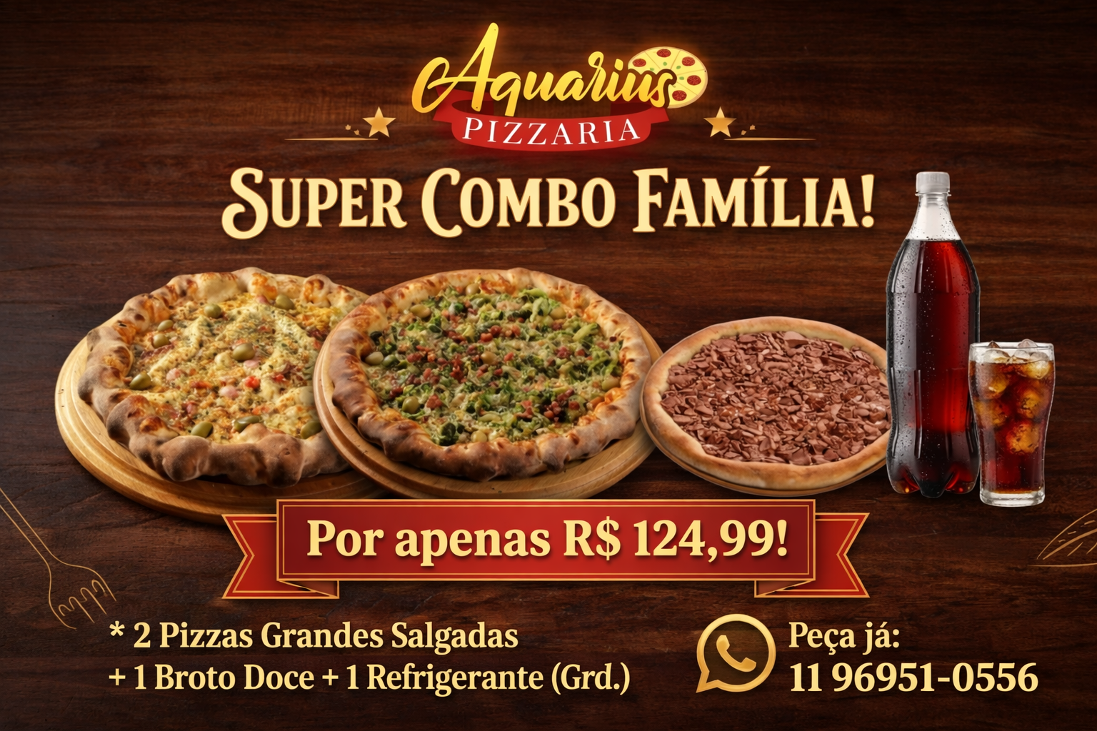 2 PIZZAS SALGADAS + 1 BROTO DOCE + 1 REFRI POR APENAS R$124,99