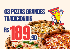 3 Pizzas Grandes Tradicionais 