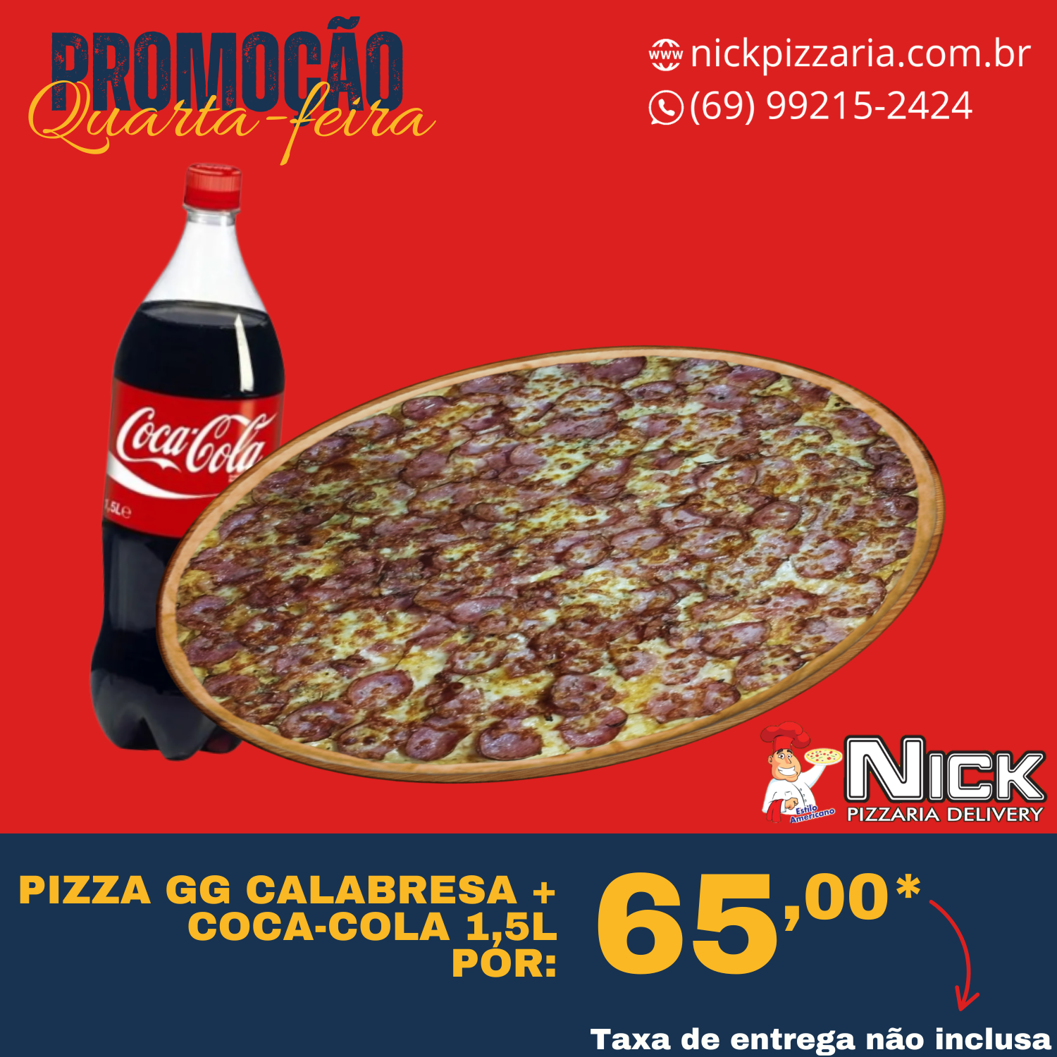 Pizza GG Calabresa + Coca-Cola 1,5L.
