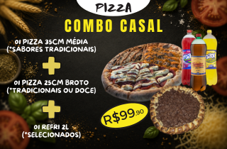 Combo casal por apenas R$99,90 -> 01 pizza média 35cm + 01 pizza broto 25cm + 01 refrigerante 2L