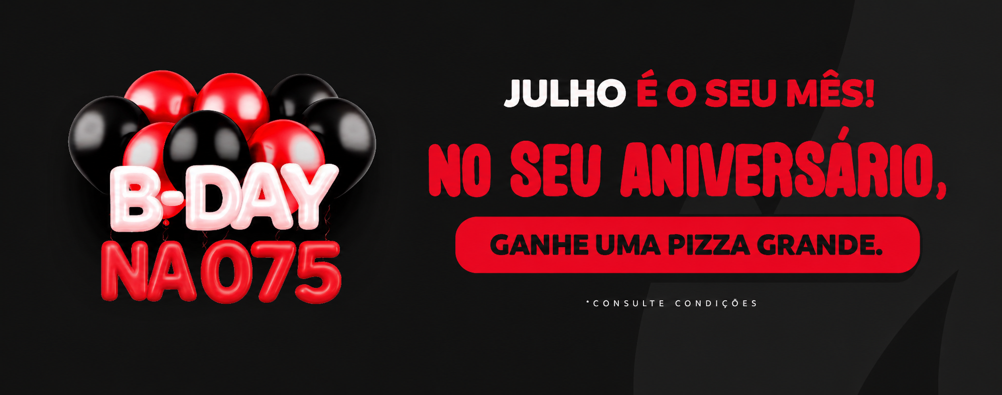 GANHE UMA PIZZA GRANDE! GANHE UMA PIZZA GRANDE!