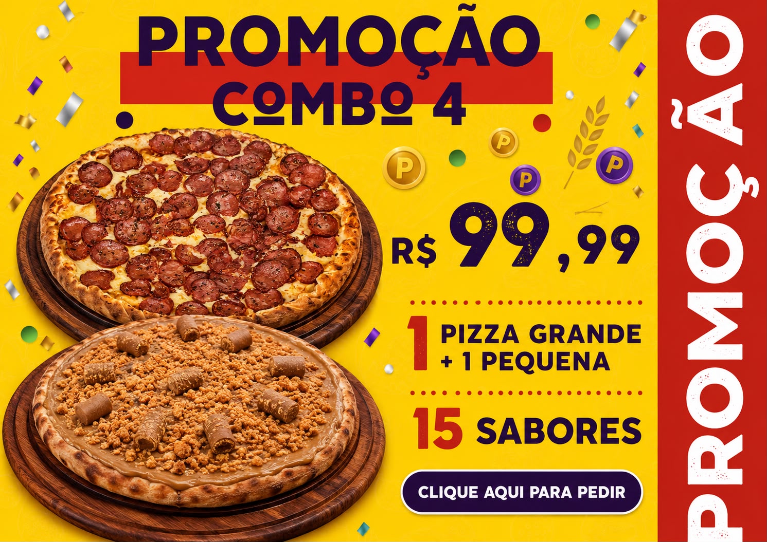 01 PIZZA G + 1 PIZZA PEQUENA DE PAÇOQUINHA POR R$ 99,99 - ACUMULE 99 PONTOS