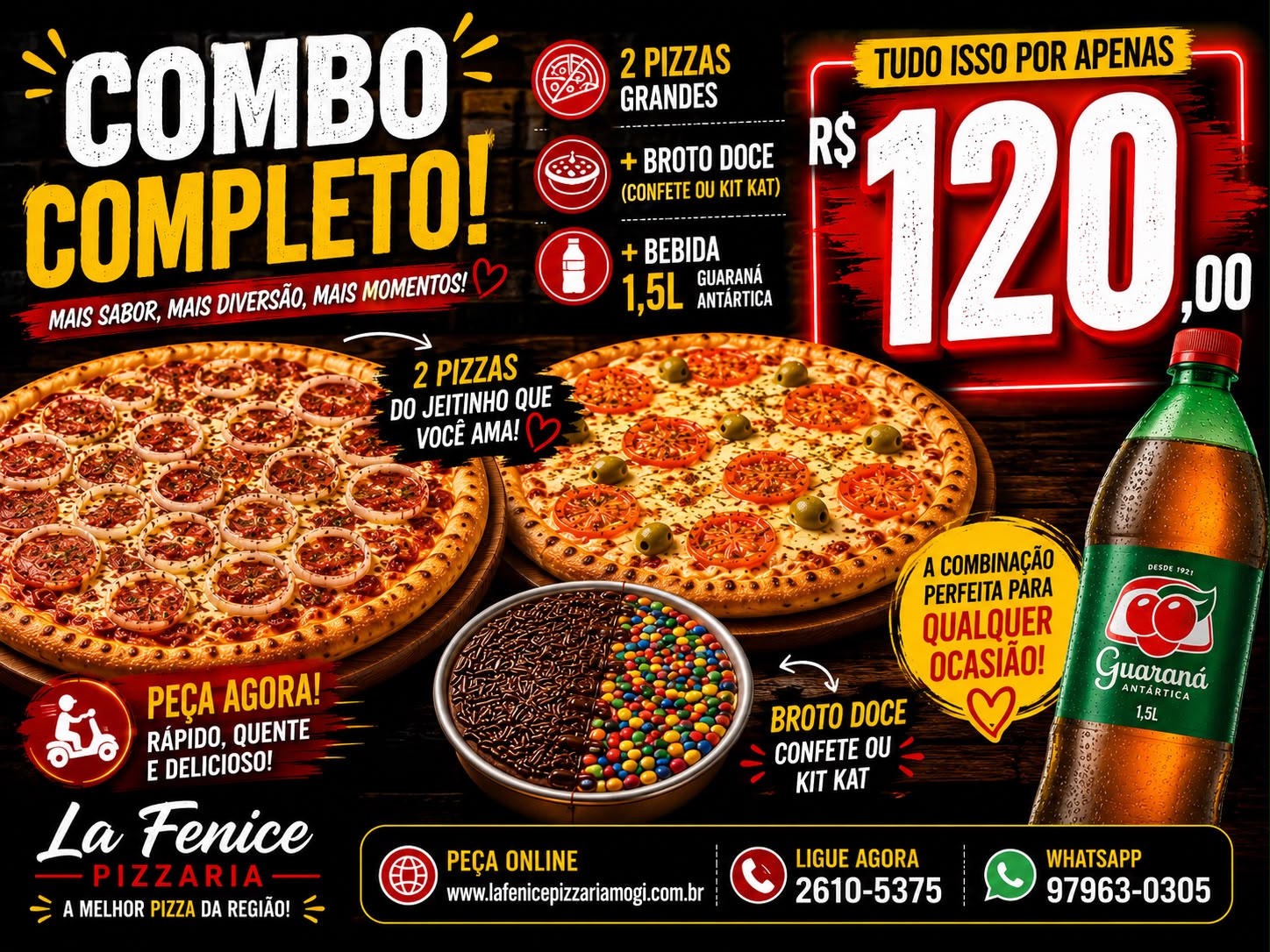 2 Pizzas+Broto Doce +1 Guaraná Antártica 1,5 