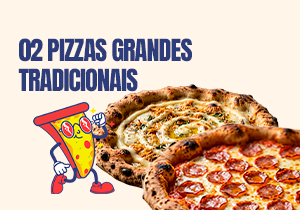 2 Pizzas Grande Tradicional 