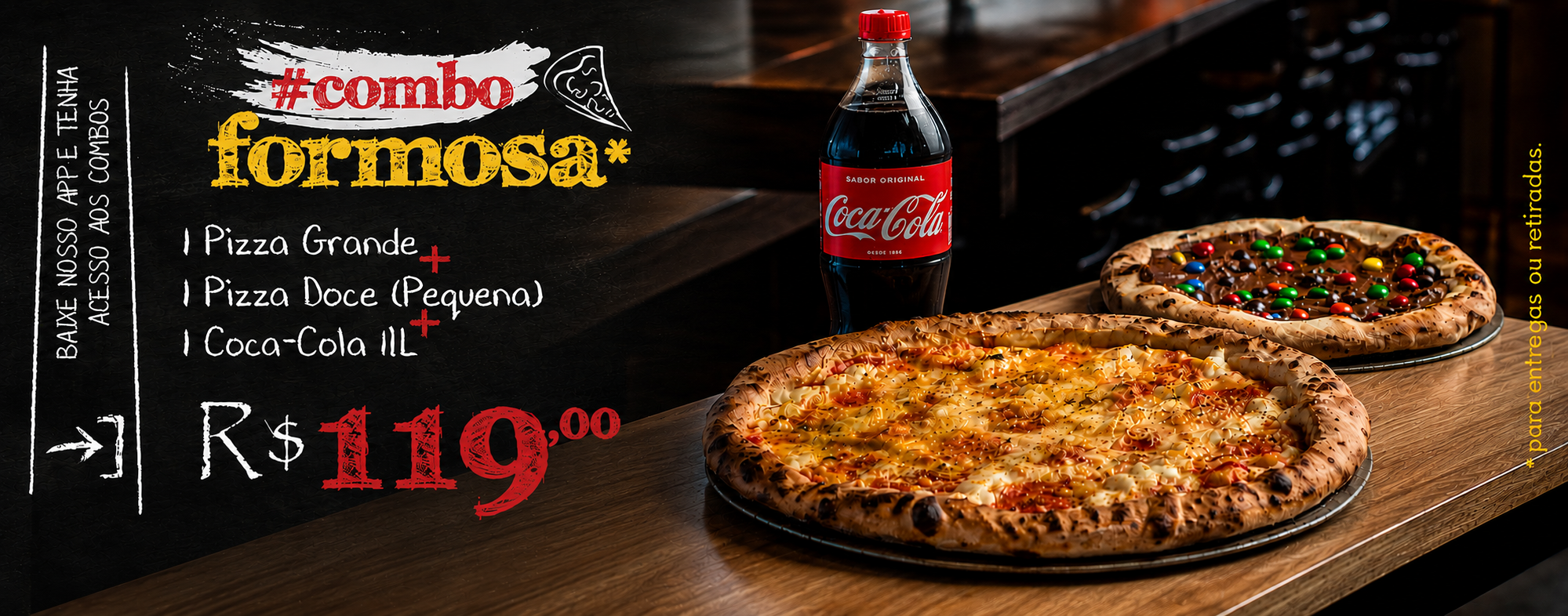 #Combo Formosa - 01 Pizza Grande + 01 Coca-Cola 1L + 01 Pizza Doce (P) #Combo Formosa - 01 Pizza Grande + 01 Coca-Cola 1L + 01 Pizza Doce (P)