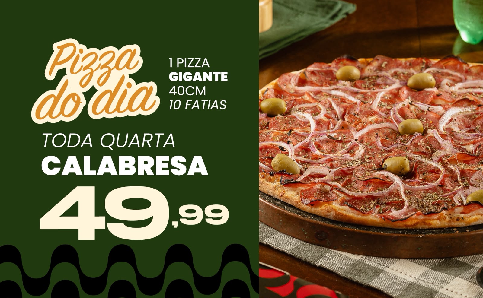 PIZZA DO DIA - CALABRESA R$49,99