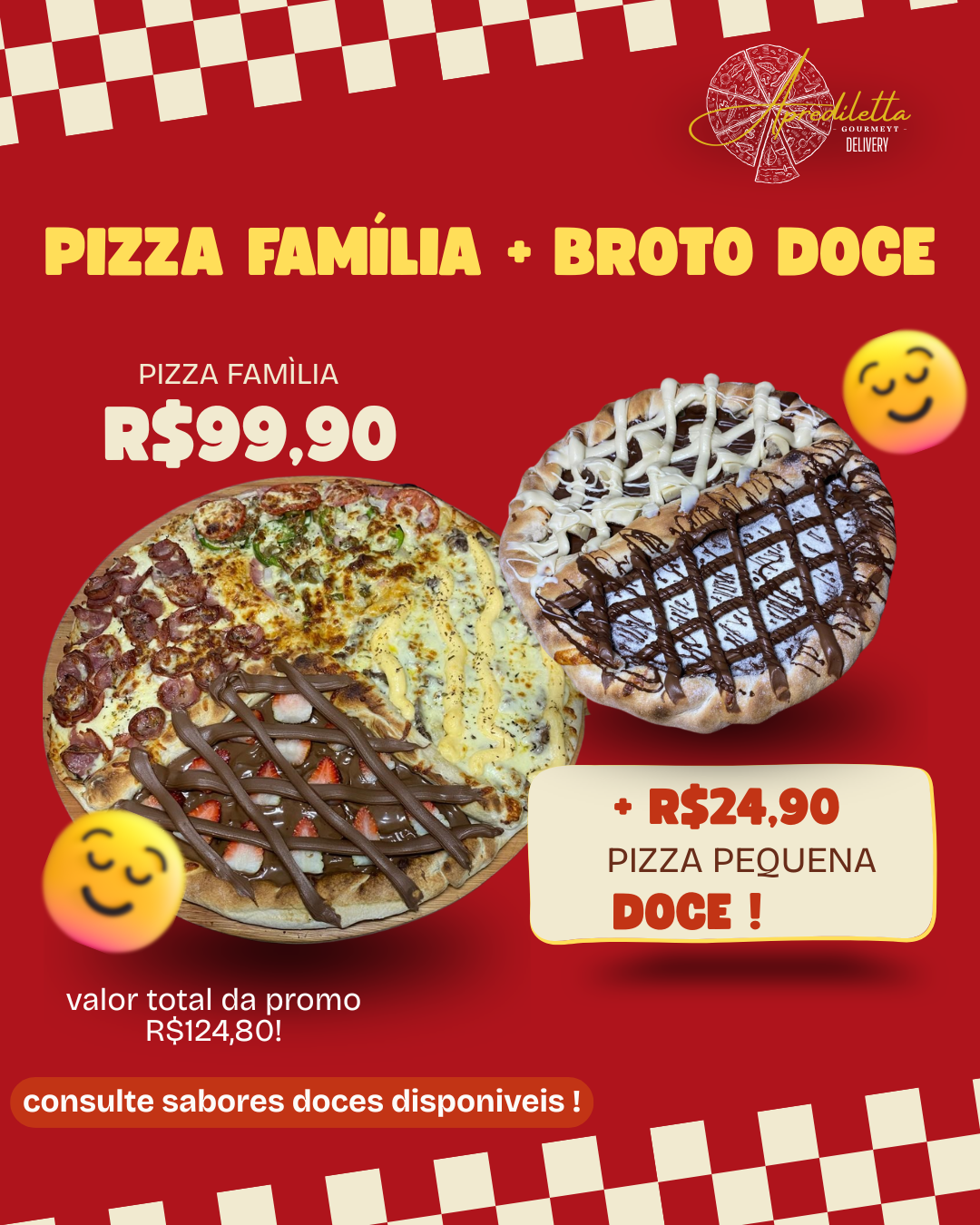 Pizza Família + Pizza Pizza Pequena DOCE por R$124,80