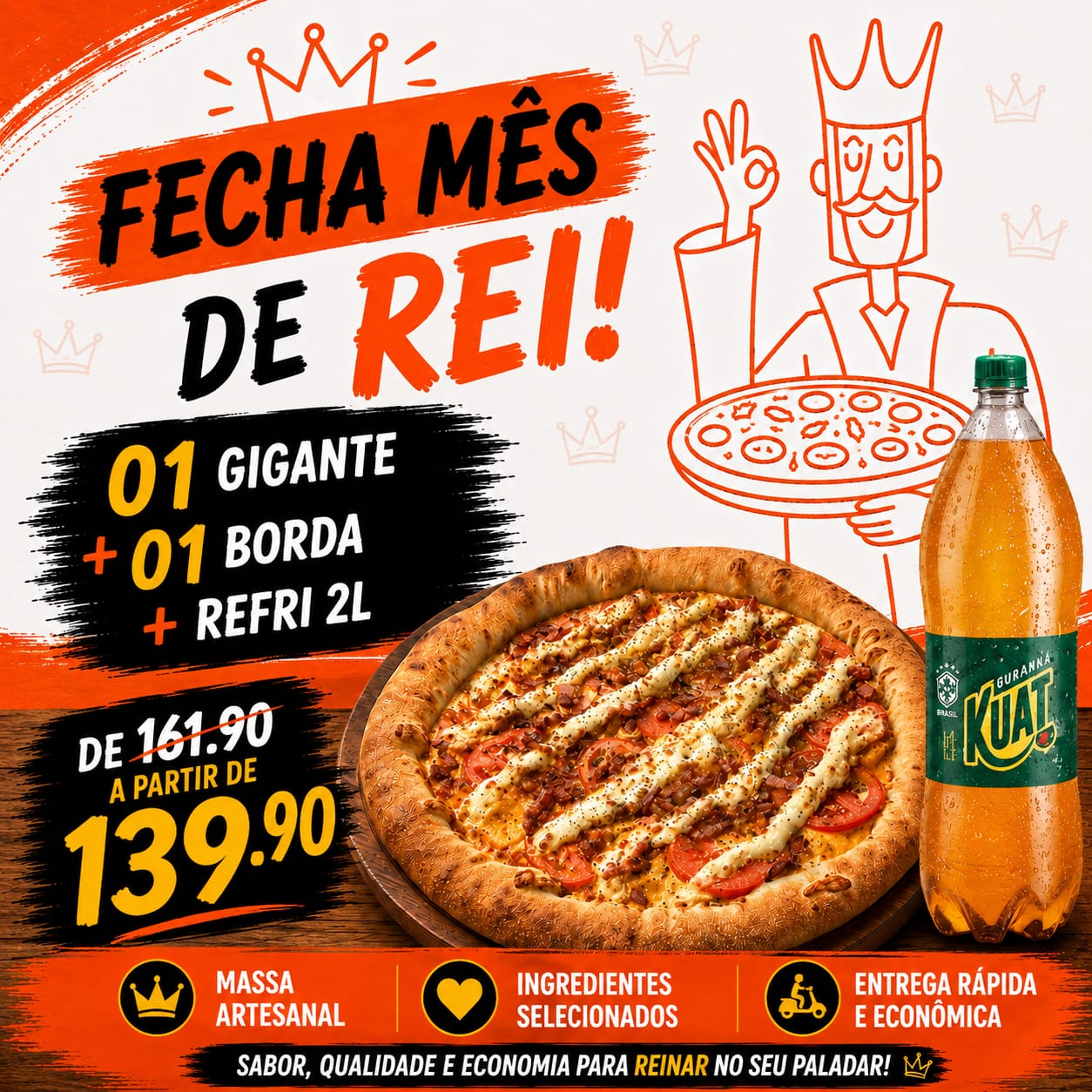 3 - COMBO FIM DE MÊS DE REI  (GIGANTE + BORDA+ REFRI GRÁTIS)