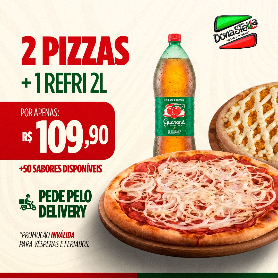 2 PIZZAS + REFRI 2L POR R$ 109,90