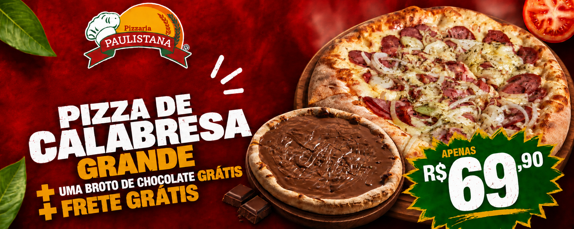 Pizza Calabresa + Broto Chocolate (Frete Grátis)