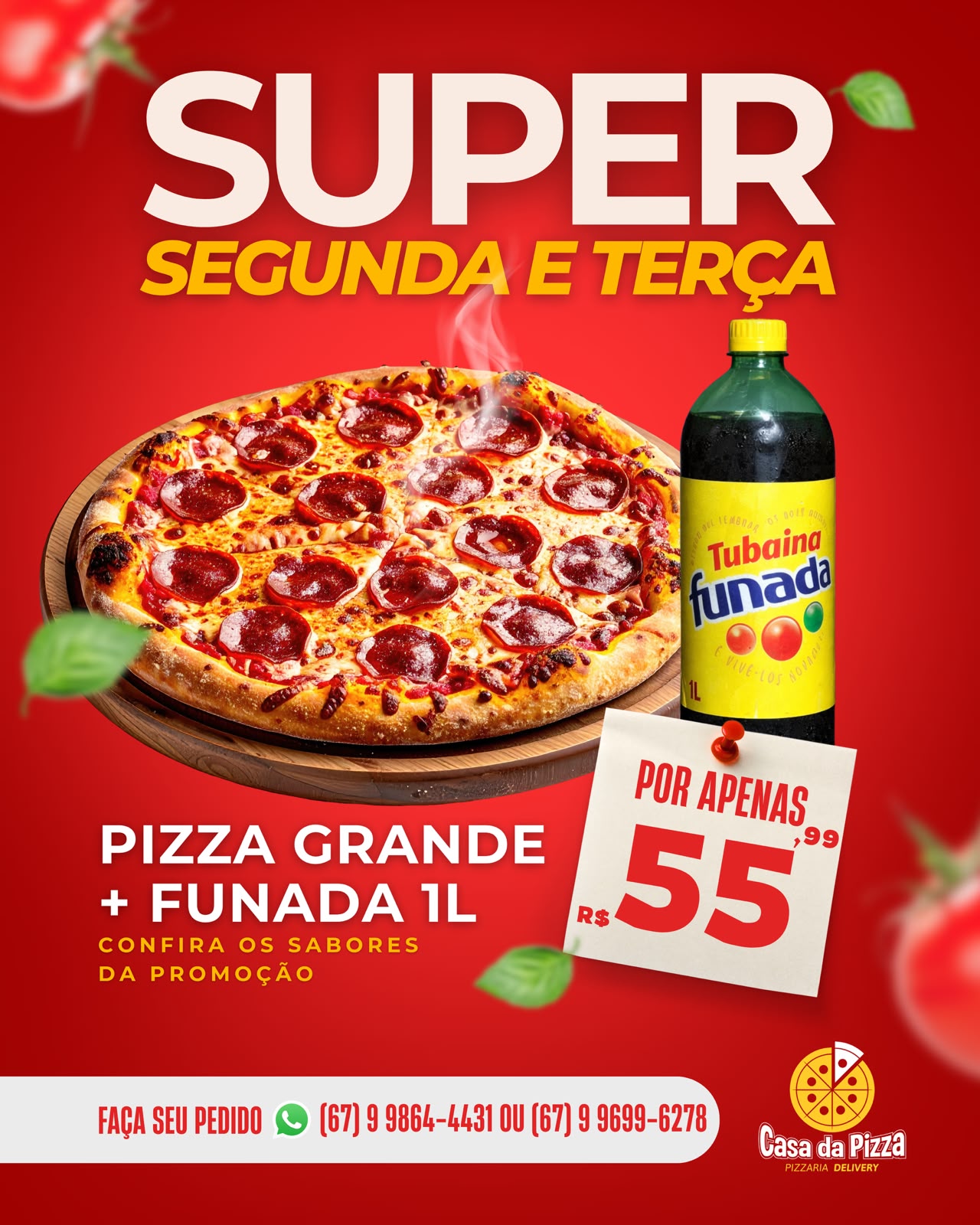  PIZZA GRANDE + FUNADA 1L = POR APENAS 55,99