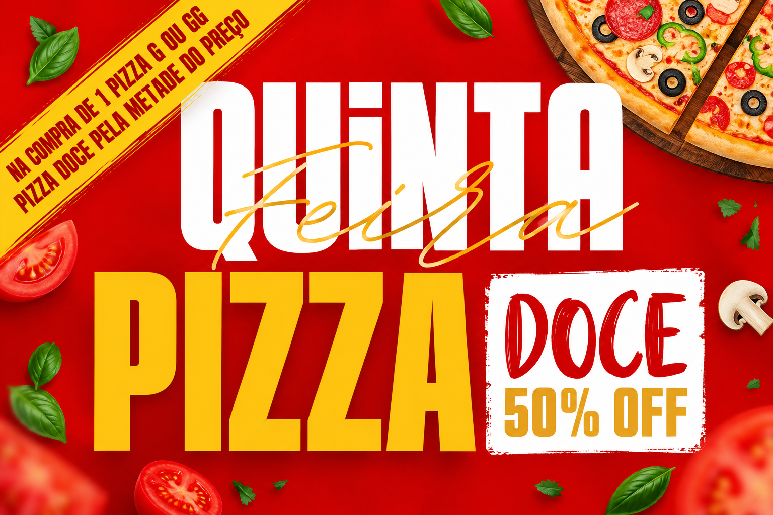 Quinta Feira Pizza Doce 50%OFF