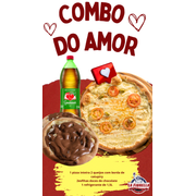 Combão Família: Combo Amor (pizza 2 queijos borda catupiry / 2 esfiha brigadeiro e 1 refri 1,5lts) - O casal merece esse momento...Um delicioso combo repleto de amor s2!!! 1 pizza grande (8fatias) inteira de 2 queijos com borda recheada de catupiry + 2 esfihas doces de chocolate ao leite com granulado + 1 refrigerante de 1,5l podendo ser guarana tradicional, guarana zero, pepsi tradicional ou pepsi black o que estiver disponivel