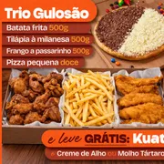 Trio: Trio Gulosão + Molho + Pizza Doce + Refri - Trio Golusao (Ingredientes: 01 Pizza Individual Doce Chocolate, 1 Bisnaga Creme de Alho ou Molho Tártaro 200g), 1 Refrigerante 2L Kuat ou Tubaína), 500g de Batata Frita, 500g de Frango a Passarinho sobrecoxa), 500g de Tilápia à Milanesa)